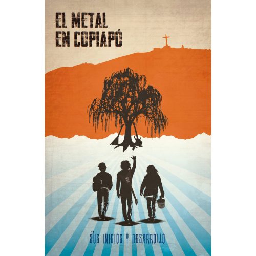 El Metal en Copiapó. Sus Inicios y Desarrollo